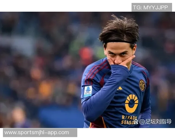 马伦欣喜为罗马进球感谢迪巴拉两次助攻感受太棒了